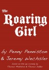 The Roaring Girl: An Adaptation for a 21st Century Audience - Jeremy Wechsler, Thomas Middleton, Penny Penniston, Thomas Dekker