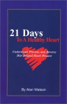 21 Days To A Healthy Heart - Alan Watson