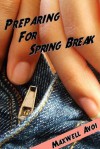 Preparing for Spring Break - Maxwell Avoi