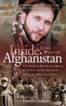 Inside Afghanistan: An American Aide Worker's Mission of Mercy to a War-Torn People - John Weaver