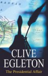 The Presidential Affair - Clive Egleton