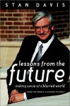 Lessons from the Future: Making Sense of a Blurred World from the World's Leading Futurist - Stan Davis