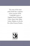 The cruise of the steam yacht North Star; a narrative of the excursion of Mr. Vanderbilt's party to England, Russia, Denmark, France, Spain, Italy, ... etc. By the Rev. John Overton Choules. - Michigan Historical Reprint Series