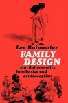 Family Design: Marital Sexuality, Family Size, and Contraception - Lee Rainwater