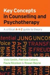 Key Concepts in Counselling and Psychotherapy: A critical A-Z guide to theory - Vicki Smith, Rowan Bayne, Patrizia Collard