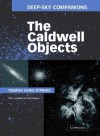 Deep-Sky Companions: The Caldwell Objects - Stephen James O'Meara