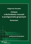 Ustawa o dochodzeniu roszczeń w postępowaniu grupowym. Komentarz - Małgorzata Sieradzka