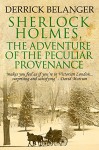 Sherlock Holmes: The Adventure of the Peculiar Provenance - Derrick Belanger