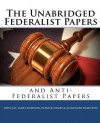 The Unabridged Federalist Papers and Anti-Federalist Papers - John Jay