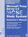 Microsoft Proxy Server 2.0 MCSE Study System: Instructor's Manual [With CDROM] - Curt Simmons