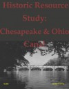 Historic Resource Study: Chesapeake & Ohio Canal - Karen M. Gray, United States Department of Interior, Walter Seager, Kurtis Toppert