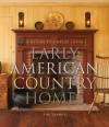 Early American Country Homes: A Return to Simpler Living - Tim Tanner