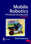 Mobile Robotics: A Practical Introduction - Ulrich Nehmzow