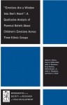 Emotions Are a Window Into One's Heart: A Qualitative Analysis of Parental Beliefs about Children's Emotions Across Three Ethnic Groups - A.E. Parker