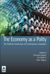 The Economy as a Polity: The Political Constitution of Contemporary Capitalism - Walter Schweikert, Christian Joerges, Peter Wagner, Bo Strath, Wagner Peter