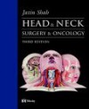 Head and Neck Surgery and Oncology - Jatin P. Shah, Snehal G. Patel