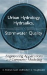 Urban Hydrology, Hydraulics, and Stormwater Quality: Engineering Applications and Computer Modeling - A. Osman Akan