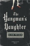 The Hangman's Daughter (Advance Reader's Copy) - Oliver Pötzsch, Lee Chadeayne