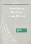 Wavelength Division Multiplexing - Ray T. Chen