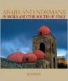 Arabs and Normans in Sicily and the South of Italy - Alessandro Vanoli, Adele Cilento, Glauco Maria Cantarella