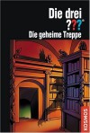 Die drei ???. Die geheime Treppe (Die drei Fragezeichen, #135). - Marco Sonnleitner, Martina Zierold