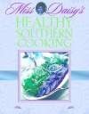 Miss Daisy's Healthy Southern Cooking - Daisy King