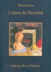 L'ultimo dei Weynfeldt - Martin Suter, Cesare de Marchi