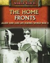 The Home Fronts: Allied and Axis Life During World War II - Peter Darman