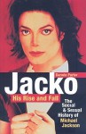 Jacko, His Rise and Fall: The Social and Sexual History of Michael Jackson - Darwin Porter