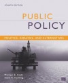 Public Policy: Politics, Analysis, and Alternatives - Michael E. Kraft, Scott R. Furlong