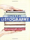 Literary Listography: My Reading Life in Lists - Lisa Nola, Holly Exley