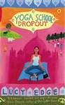 Yoga School Dropout - Lucy Edge