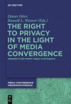 The Right to Privacy in the Light of Media Convergence : Perspectives from Three Continents - Russell L. Weaver