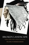 Broken Landscape: Indians, Indian Tribes, and the Constitution - Frank Pommersheim