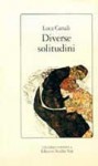 Diverse solitudini - Luca Canali