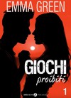 Giochi proibiti - vol. 1 - Emma Green