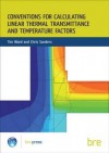 Conventions for Calculating Linear Thermal Transmittance and Temperature Factors: (Br 497) - Tim Ward