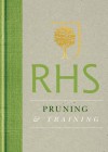 Pruning and Training: Simple Techniques for 200 Garden Plants. the Royal Horticultural Society - Geoff Hodge