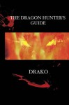 The Dragon Hunter's Guide - Drako