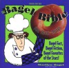 The Bagel Bible, 3rd: For Bagel Lovers, The Complet Guide to Bagel Noshing - Marilyn Bagel