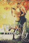 Tempt Me Tenderly (Heron's Landing Book 2) - Iris Morland