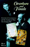 Overture and Finale: Rodgers & Hammerstein and the Creation of Their Two Greatest Hits - Max Wilk