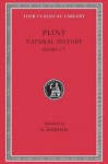 Natural History: Volume 2, Books 3-7 (Loeb Classical Library #352) - Pliny the Elder, H. Rackham