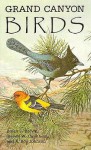 Grand Canyon Birds: Historical Notes, Natural History and Ecology - Bryan T. Brown, Steven W. Carothers, R. Roy Johnson