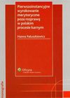 Pierwszoinstancyjne wyrokowanie merytoryczne poza rozprawą w polskim procesie karnym - Paluszkiewicz Hanna