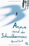 Anna und der Schwalbenmann - Gavriel Savit, Sophie Zeitz-Ventura