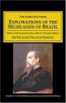 Explorations of the Highlands of Brazil: With a Full Account of the Gold & Diamond Mines - Richard Francis Burton