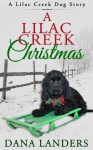 A Lilac Creek Christmas ( a Lilac Creek Dog Story) - Dana Landers