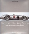 Racing Colours: German Racing Silver: Drivers, Cars and Triumphs of German Motor Racing - Karl Ludvigsen