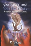 Go Forth, and Sin No More: Dragon Diaries, Volume 1 - D. Young